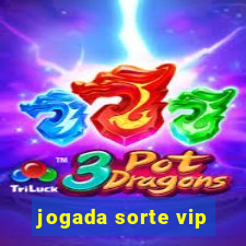 jogada sorte vip